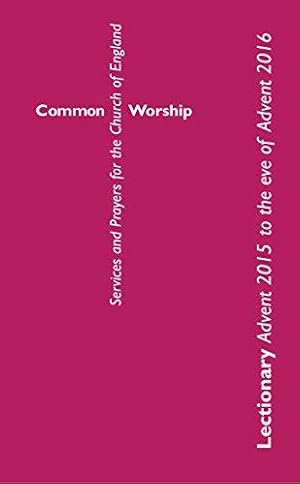 Seller image for Common Worship Lectionary: Advent 2015 to the Eve of Advent 2016 Standard format (Common Worship: Services and Prayers for the Church of England) for sale by WeBuyBooks