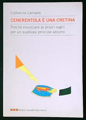 Bild des Verkufers fr Cenerentola e' una cretina zum Verkauf von Librodifaccia