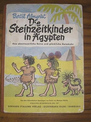 Die Steinzeitkinder in Ägypten. Ihre abenteuerliche Reise und glückliche Heimkehr. Aus dem Schwed...