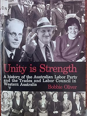 Immagine del venditore per Unity is Strength : A history of the Australian Labour Party and the Trades and Labour Council in Western Australia venduto da Bookies books