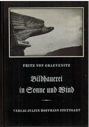 Imagen del vendedor de Bildhauerei in Sonne und Wind. Erfahrungen und Empfindungen bei der Ausfhrung der vier Evangelistensymbole am Turm de Tbinger Stiftskirche von Fritz von Graevenitz. a la venta por Antiquariat Appel - Wessling