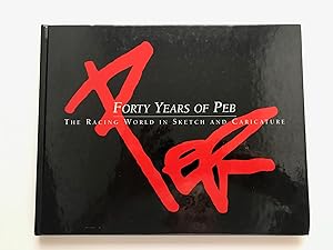 Forty Years of Peb: The Racing World in Sketch and Caricature, (IN ENGLISCHER SPRACHE),