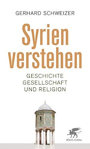 Bild des Verkufers fr Syrien verstehen: Geschichte, Gesellschaft und Religion zum Verkauf von BuchKaffee Vividus e.K.