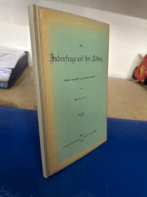 Die Judenfrage und ihre Lösung - Objektiv dargestellt und einheitlich behandelt