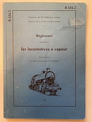 Règlement concernnat les locomotives à vapeur. Description et indstructions sur la conduite.