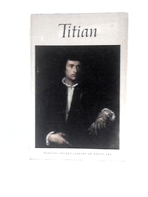 Image du vendeur pour Titian (C.1490-1576) (Fontana Pocket Library of Great Art) mis en vente par World of Rare Books