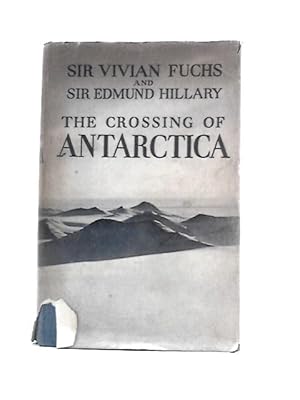 Bild des Verkufers fr The Crossing of Antarctica: The Commonwealth Trans-antarctic Expedition 1955-58 zum Verkauf von World of Rare Books