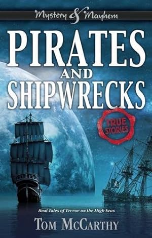 Imagen del vendedor de Pirates and Shipwrecks: True Stories (Mystery and Mayhem) by McCarthy, Tom [Paperback ] a la venta por booksXpress