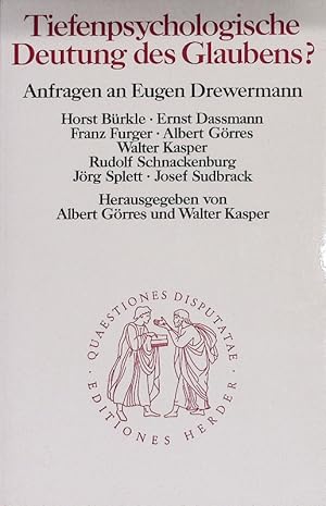 Seller image for Tiefenpsychologische Deutung des Glaubens? Anfragen an Eugen Drewermann. Quaestiones Disputatae, Bd. 113. for sale by Antiquariat Bookfarm