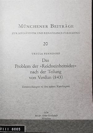 Image du vendeur pour Das Problem der "Reichseinheitsidee" nach der Teilung von Verdun (843). Untersuchungen zu d. spten Karolingern. Mnchener Beitrge zur Medivistik und Renaissance-Forschung, Bd. 20. mis en vente par Antiquariat Bookfarm