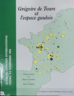 Bild des Verkufers fr Grgoire de Tours et l'espace gaulois. Actes du congrs international, Tours, 3 - 5 novembre 1994. zum Verkauf von Antiquariat Bookfarm