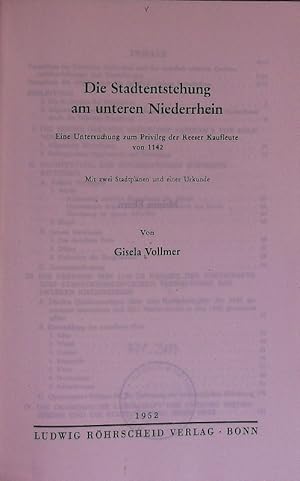 Imagen del vendedor de Die Stadtentstehung am unteren Niederrhein. Eine Untersuchung zum Privileg der Reeser Kaufleute von 1142; mit 2 Stadtplnen und einer Urkunde. Reihnisches Archiv, Bd. 41. a la venta por Antiquariat Bookfarm