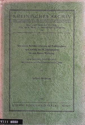 Imagen del vendedor de Die soziale Betriebsverfassung des Ruhrbergbaus vom Anfang des 19. Jahrhunderts bis zum Ersten Weltkrieg. Unter besonderer Bercksichtigung des Industrie- und Handelskammerbezirks Essen. Reihnisches Archiv, Bd. 56. a la venta por Antiquariat Bookfarm