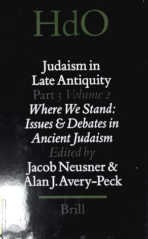 Seller image for Judaism in late antiquity ; Pt. 3. Where we stand: issues and debates in ancient Judaism ; Vol. 2. for sale by Antiquariat Bookfarm