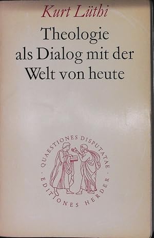 Bild des Verkufers fr Theologie als Dialog mit der Welt von heute. Quaestiones Disputatae, Bd. 53. zum Verkauf von Antiquariat Bookfarm