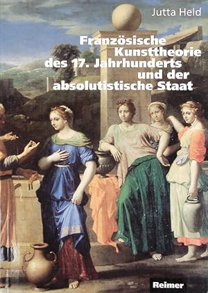 Imagen del vendedor de Franzsische Kunsttheorie des 17. Jahrhunderts und der absolutistische Staat. Le Brun und die ersten acht Vorlesungen an der kniglichen Akademie. a la venta por Antiquariat Bookfarm