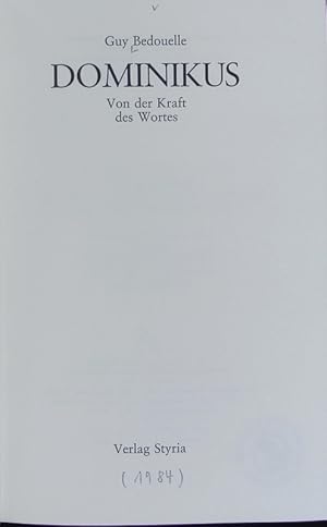 Imagen del vendedor de Dominikus. Guy Bedouelle ; Von d. Kraft d. Wortes. [Aus d. Franz. bers. u. bearb. von Hilarius M. Barth. a la venta por Antiquariat Bookfarm