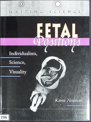 Bild des Verkufers fr Fetal positions. Individualism, science, visuality. zum Verkauf von Antiquariat Bookfarm