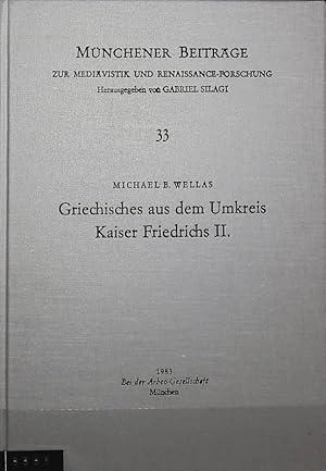 Image du vendeur pour Griechisches aus dem Umkreis Kaiser Friedrichs II. Mnchener Beitrge zur Medivistik und Renaissance-Forschung, Bd. 33. mis en vente par Antiquariat Bookfarm