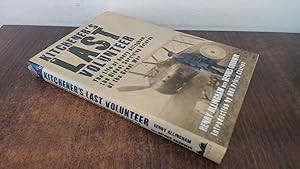 Seller image for Kitcheners Last Volunteer: The Life of Henry Allingham, the Oldest Surviving Veteran of the Great War for sale by BoundlessBookstore