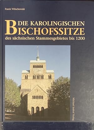 Bild des Verkufers fr Die karolingischen Bischofssitze des schsischen Stammesgebietes. zum Verkauf von Antiquariat Bookfarm