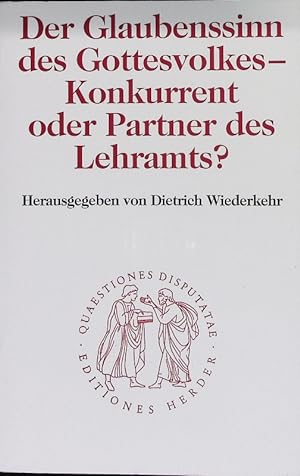 Seller image for Der Glaubenssinn des Gottesvolkes - Konkurrent oder Partner des Lehramts? Quaestiones Disputatae, Bd. 151. for sale by Antiquariat Bookfarm