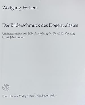 Seller image for Der Bilderschmuck des Dogenpalastes. Untersuchungen zur Selbstdarstellung d. Republik Venedig im 16. Jh. for sale by Antiquariat Bookfarm