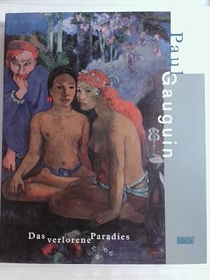 Bild des Verkufers fr Paul Gauguin: Das verlorene Paradies. zum Verkauf von Buchmerlin