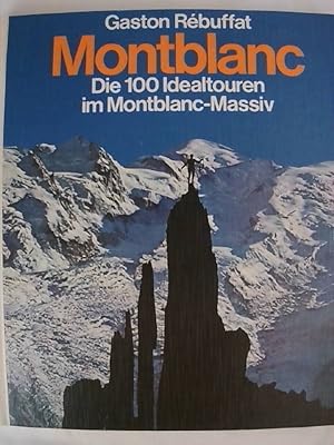 Bild des Verkufers fr Montblanc. Die 100 Idealtouren im Montblanc- Massiv. zum Verkauf von Buchmerlin