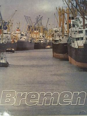 Seller image for Bremen. Die freie Hansestadt Bremen und die Seestadt Bremerhaven. for sale by Buchmerlin