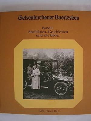 Imagen del vendedor de Gelsenkirchener Buerlesken. Band II: Anekdoten, Geschichten und alte Bilder. a la venta por Buchmerlin