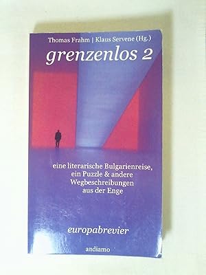 Bild des Verkufers fr Grenzenlos 2: Eine literarische Bulgarienreise, ein Puzzle & andere Wegbeschreibungen aus der Enge (Europabrevier). zum Verkauf von Buchmerlin