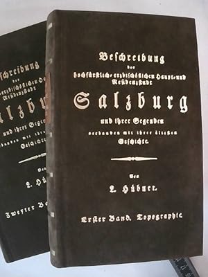 Imagen del vendedor de Beschreibung der hochfrstlich-erzbischflichen Haupt- und Residenzstadt Salzburg und ihren Gegenden verbunden mit ihrer ltesten Geschichte. Erster Band: Topographie. Zweyter Band: Statistik. 2 Bnde. Nachdruck der Ausgabe Salzburg 1792. a la venta por Buchmerlin