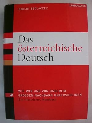 Bild des Verkufers fr Das sterreichische Deutsch: Wie wir uns von unserem grossen Nachbarn unterscheiden. zum Verkauf von Buchmerlin
