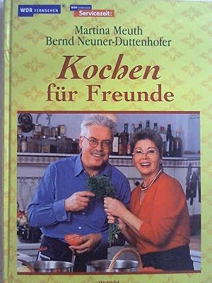 Bild des Verkufers fr Kochen fr Freunde : das Begleitbuch zur WDR-Servicezeit Essen und Trinken. zum Verkauf von Buchmerlin