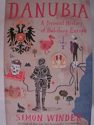 Bild des Verkufers fr Danubia: A Personal History of Habsburg Europe. zum Verkauf von Buchmerlin