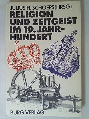 Bild des Verkufers fr Religion und Zeitgeist im 19. Jahrhundert: Aufstze und Vortrge (Studien zur Geistesgeschichte). zum Verkauf von Buchmerlin