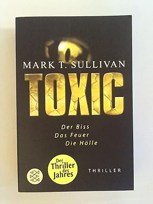 Toxic: Der Biss - Das Feuer - Die Hölle. Thriller.