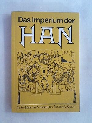 Das Imperium der Han. Band 1; Erschienen zur Ausstellung Kunst und Kultur der Han-Zeit im Museum ...