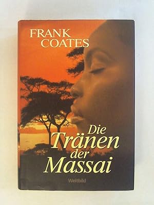 Die Tränen der Massai (Gebundene Ausgabe).