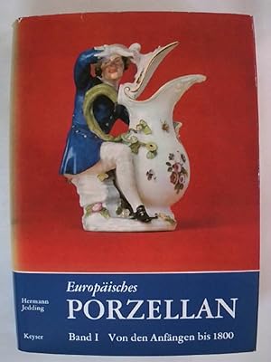 Europäisches Porzellan. Band I: Von den Anfängen bis 1800.