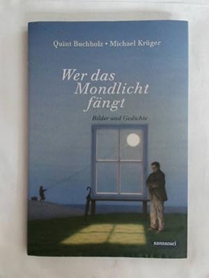 Image du vendeur pour Wer das Mondlicht fngt: Bilder und Gedichte. mis en vente par Buchmerlin