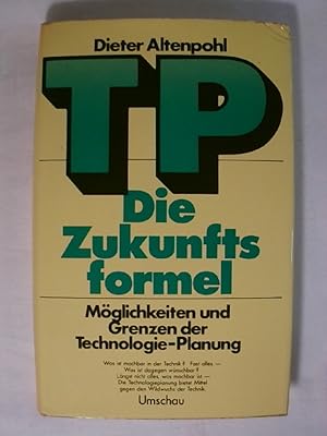 Seller image for TP, die Zukunftsformel. Mglichkeiten und Grenzen der Technologie- Planung. for sale by Buchmerlin