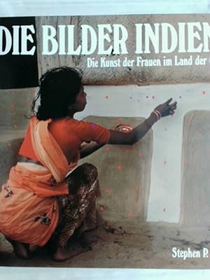 Imagen del vendedor de Die Bilder Indiens. Die Kunst der Frauen im Land der Gtter. a la venta por Buchmerlin