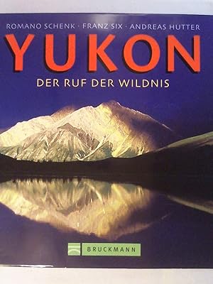 Imagen del vendedor de Yukon, Der Ruf der Wildnis. a la venta por Buchmerlin