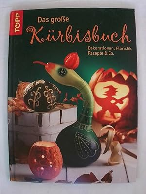 Seller image for Das groe Krbisbuch: Dekorationen, Floristik, Rezepte & Co. for sale by Buchmerlin