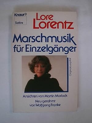 Seller image for Marschmusik fr Einzelgnger: Ansichten von Martin Morlock - Neu gerahmt von Wolfgang Franke (Knaur Taschenbcher. Humor). for sale by Buchmerlin