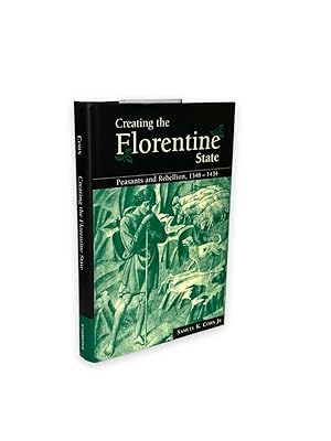 Bild des Verkufers fr Creating the Florentine State: Peasants and Rebellion, 1348-1434 zum Verkauf von Prior Books Ltd