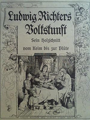 Seller image for Ludwig Richters Volkskunst. Sein Holzschnitt vom Keim bis zur Blte. for sale by Buchmerlin