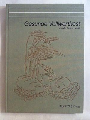 Seller image for Gesunde Vollwertkost Aus Sedus Kche. for sale by Buchmerlin